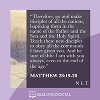 Matthew 28:19-20 (NLT)