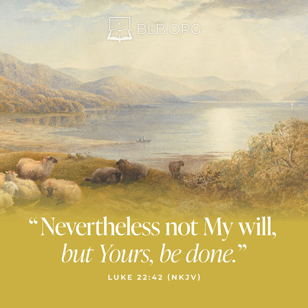 Luke 22:42 (NKJV) - Calendar Images Image