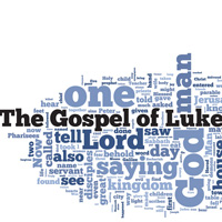 The Gospel of Luke - Word Cloud