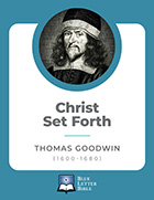 Christ Set Forth - Thomas Goodwin