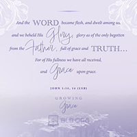 John 1:14, 16 (LSB)