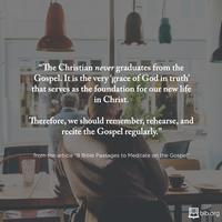 Never Graduate from the Gospel