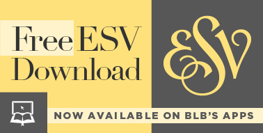 Image 55: ESV Translation Now Available for Free Download on BLB’s Apps