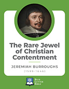 The Rare Jewel of Christian Contentment - Jeremiah Burroughs